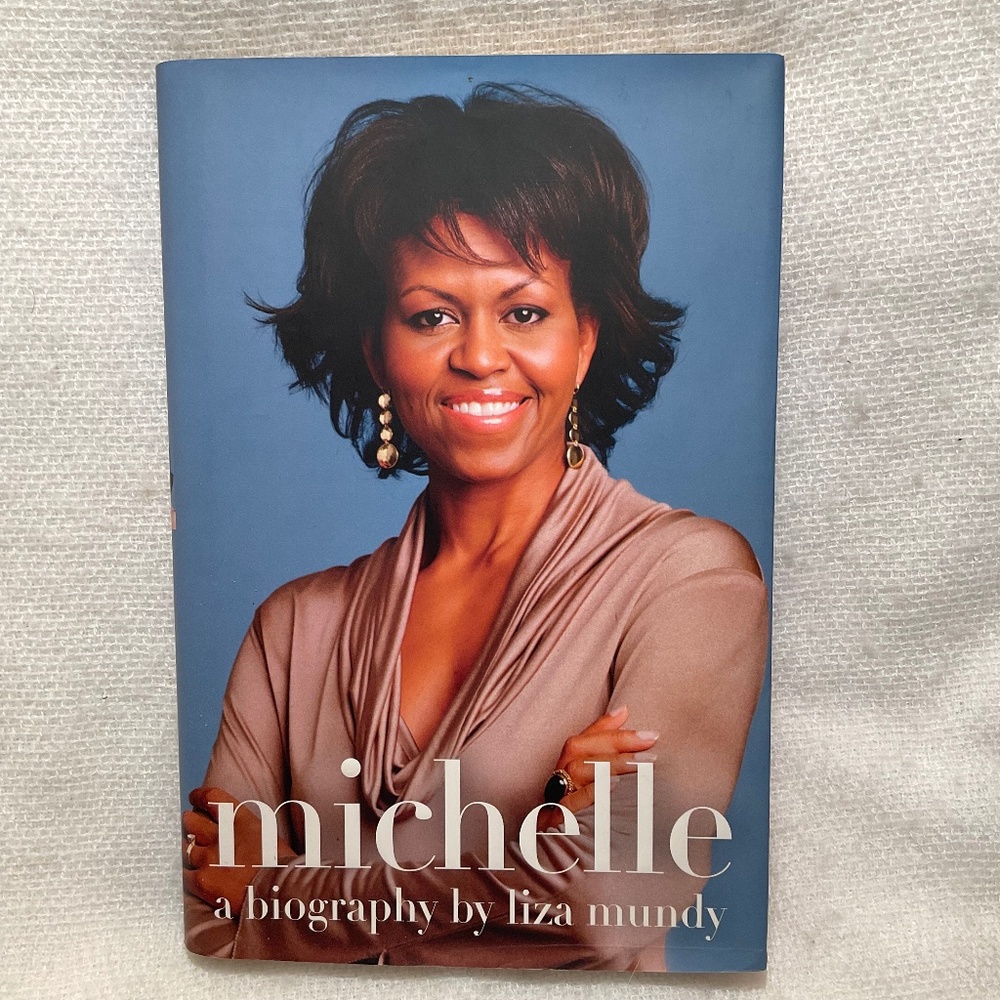 Michelle: A Biography by Liza Mundy Hardcover Book